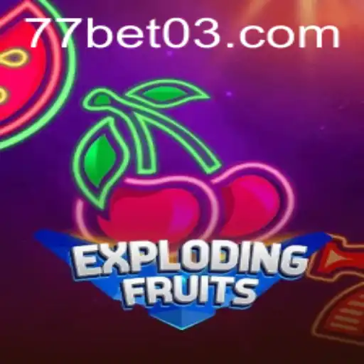ExplodingFruits: A New Gaming Sensation with Bet03